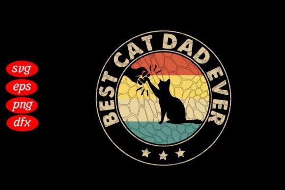 Best Cat Dad Ever Father’s Day SVG Graphics
