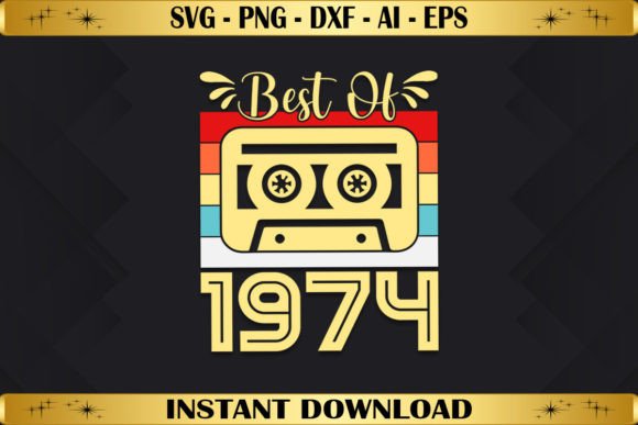 Best of 1974 Birthday Gifts Vintage Graphics for T-Shirt Designs