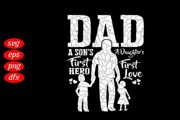 Dad Sons First Hero Daughters First Love Graphics