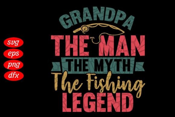 Grandpa Man Myth Fishing Legend Svg Graphics