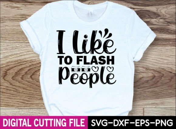 I Like to Flash People Svg Design Graphics