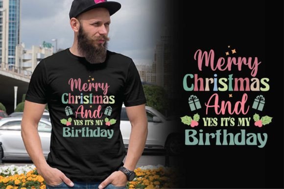 Merry Christmas and Yes It's My Birthday Graphics for T-Shirt Designs