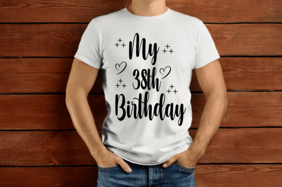My 38th Birthday SVG T-shirt Design