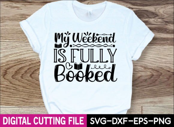 My Weekend is Fully Booked Svg Design Graphics