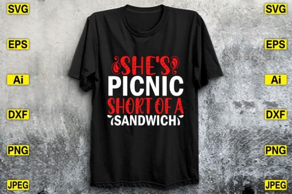She’s Picnic Short of a Sandwich T-shirt Graphics