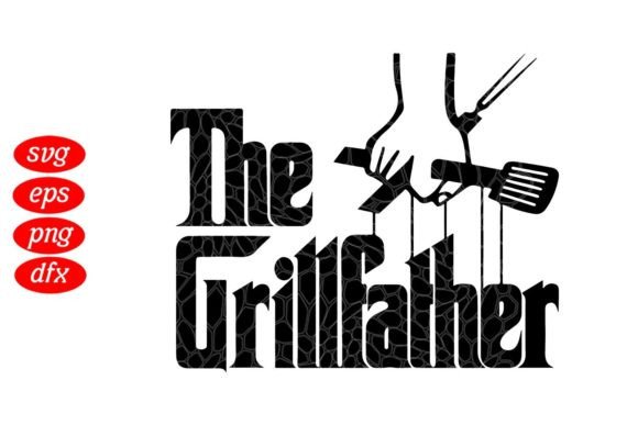 The Grilfather Father's Day Svg Graphics