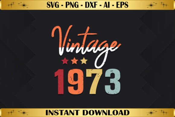 Vintage 1973 Birthday Graphics for T-Shirt Designs
