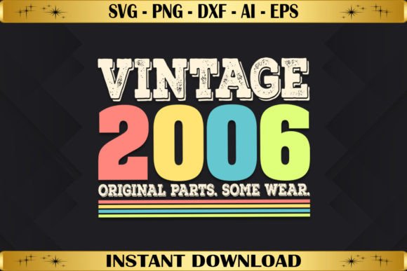 Vintage 2006 Original Parts Birthday Graphics & T-Shirt Designs