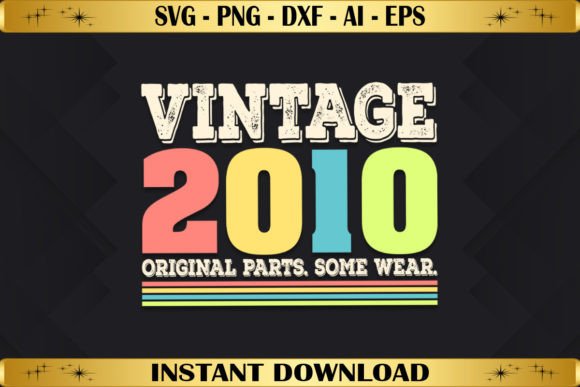 Vintage 2010 Original Parts Birthday Graphics for T‑Shirt Designs