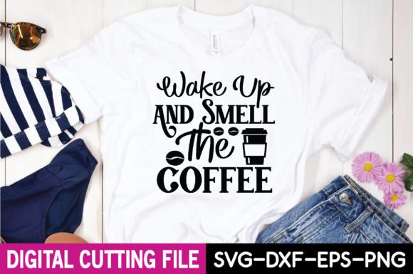 Wake Up and Smell the Coffee Svg Graphics